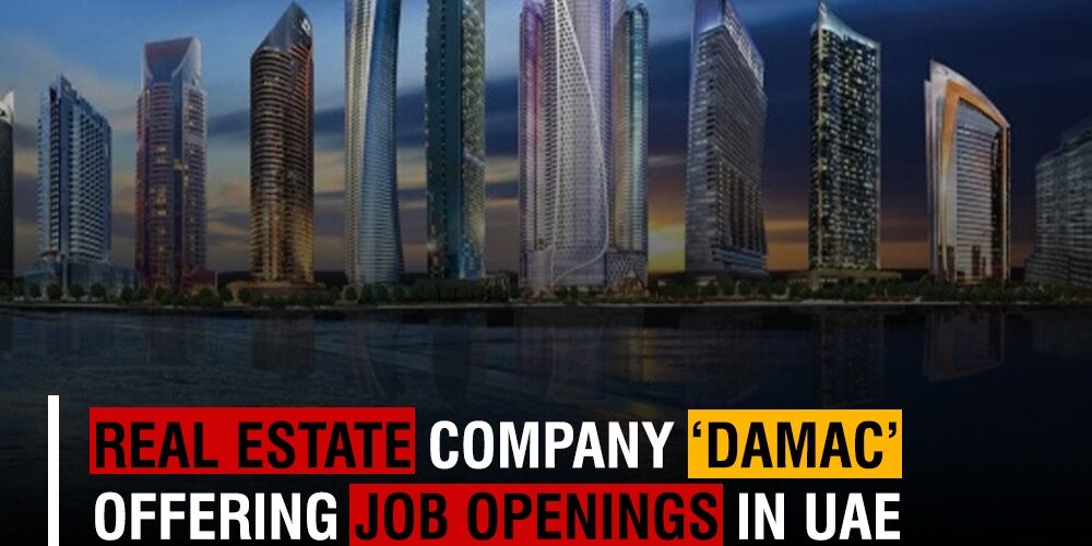 DAMAC job openings in UAE offering job with salary up to 12,000 Dirhams.