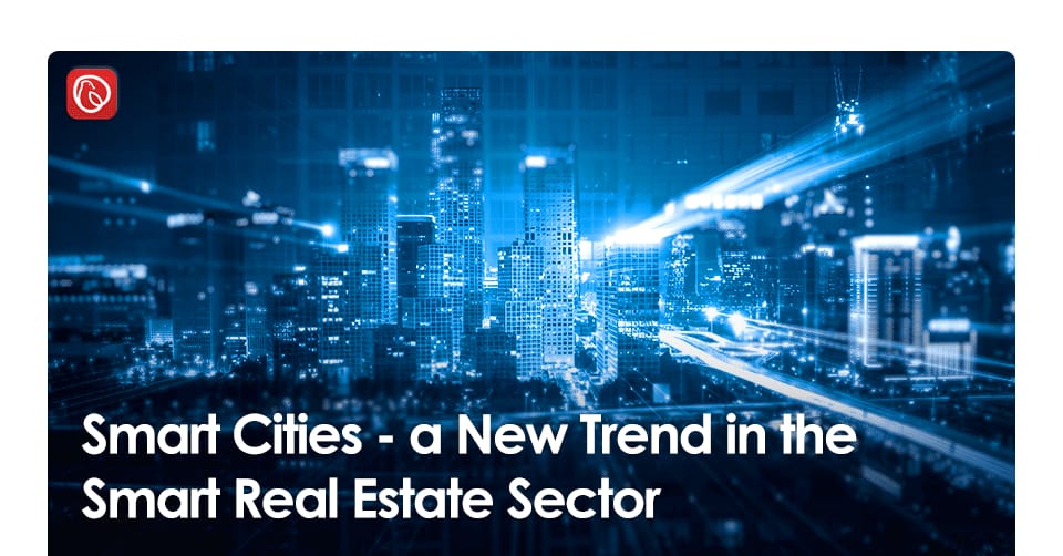 0e1d108c-2d61-4456-8be3-a277c2f982bf Smart Cities – a New Trend in the Smart Real Estate Sector