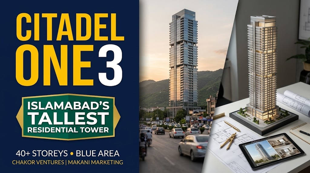 CDA Approves Citadel One3 by Chakor Ventures: 40+ Storey Skyscraper Set to Become Islamabad’s Tallest Residential Tower