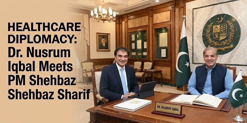 Healthcare Diplomacy Dr Nusrum Iqbal Shehbaz Sharif Medical Tourism Pakistan Healthcare Diplomacy Dr Nusrum Iqbal Shehbaz Sharif Medical Tourism Pakistan