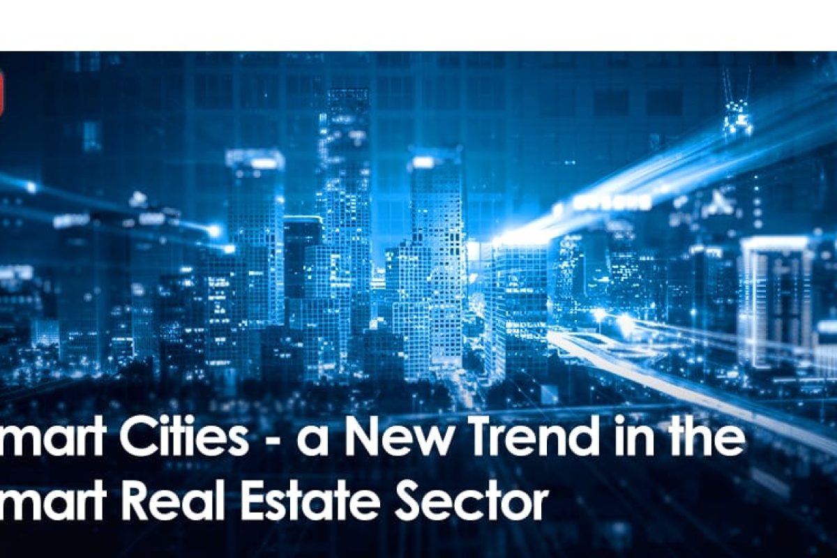 Smart Cities – a New Trend in the Smart Real Estate Sector